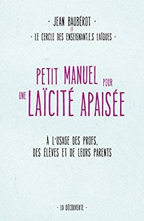 Petit manuel pour une laïcité apaisée